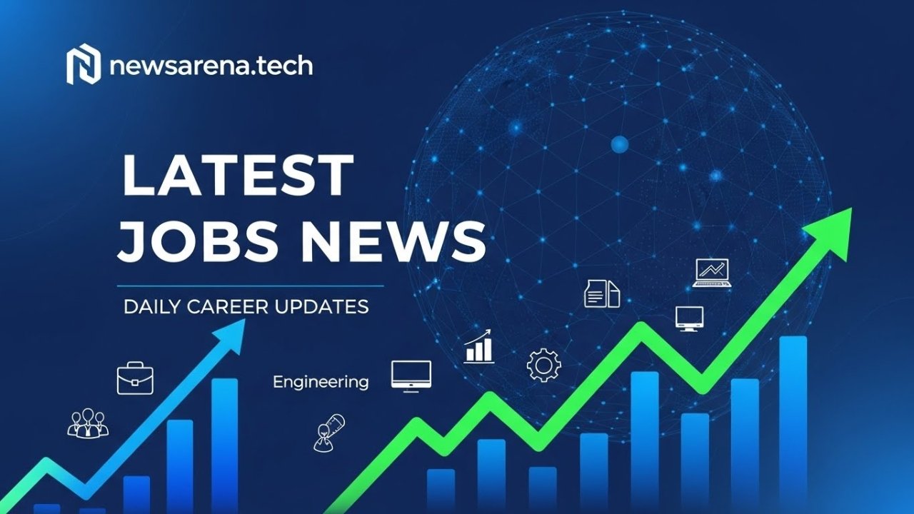 latest jobs news by newsarena.tech